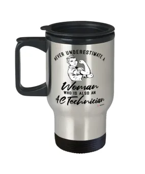 AC Technician Travel Mug Never Underestimate A Woman Who Is Also An AC Tech 14oz Stainless Steel