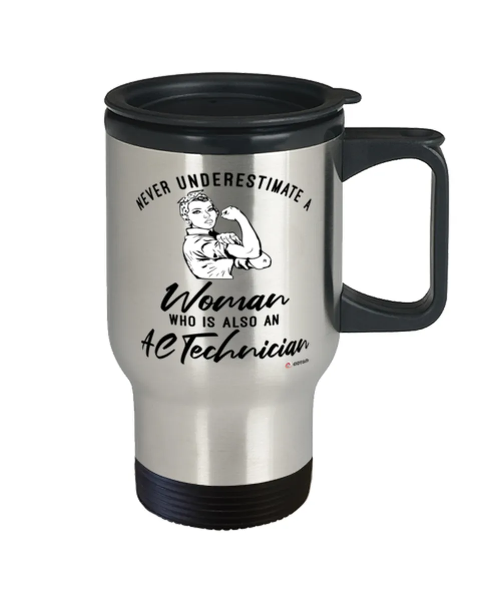 AC Technician Travel Mug Never Underestimate A Woman Who Is Also An AC Tech 14oz Stainless Steel