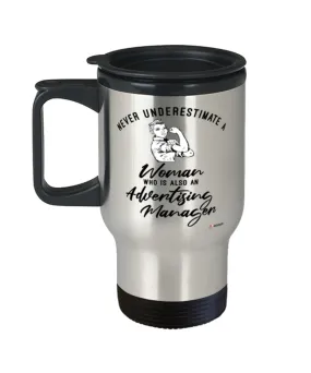 Advertising Manager Travel Mug Never Underestimate A Woman Who Is Also An Advertising Manager 14oz Stainless Steel