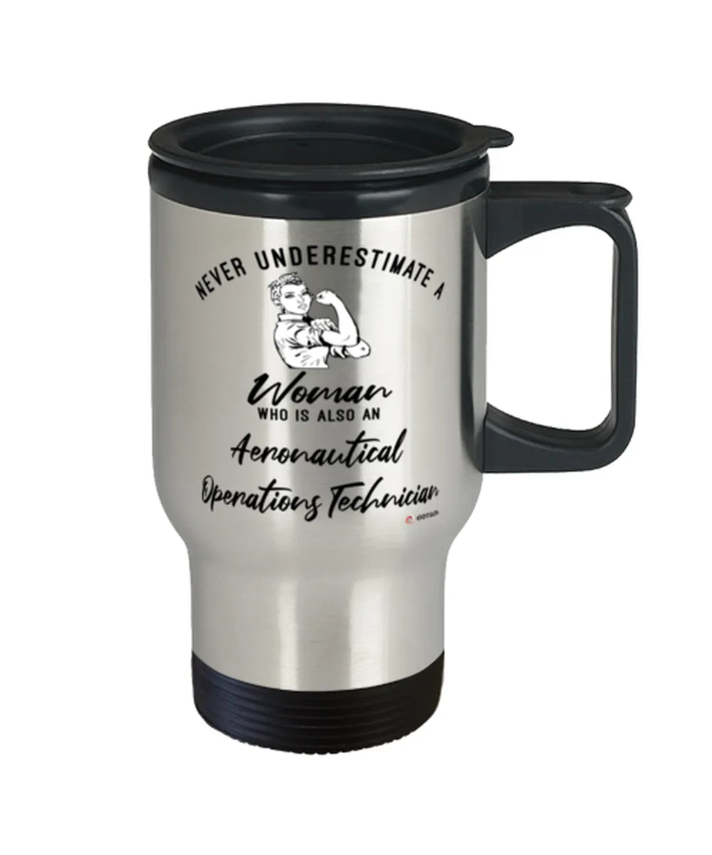 Aeronautical Operations Technician Travel Mug Never Underestimate A Woman Who Is Also An Aeronautical Operations Tech 14oz Stainless Steel