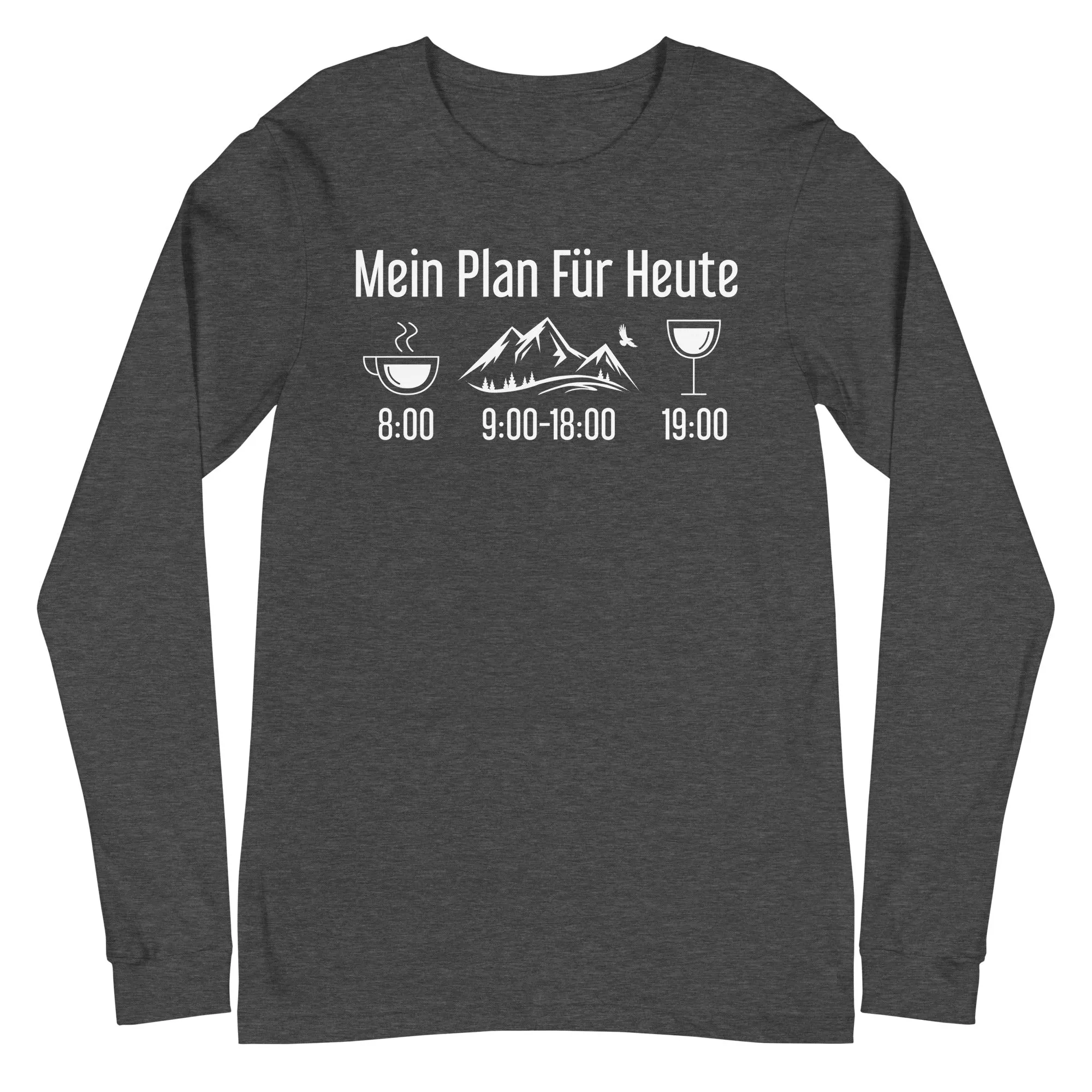 Mein Plan Für Heute - Longsleeve (Unisex)